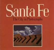 Santa Fe: The City in Photographs