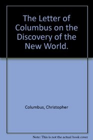 The Letter of Columbus On His Discovery of the New World