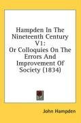 Hampden In The Nineteenth Century V1: Or Colloquies On The Errors And Improvement Of Society (1834)