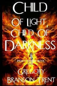 Child Of Light, Child Of Darkness: Project Exodus: Book One