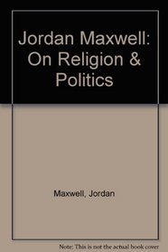 Jordan Maxwell on Religion and Politics