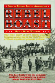 Rebel Boast: First at Bethel, Last at Appomattox