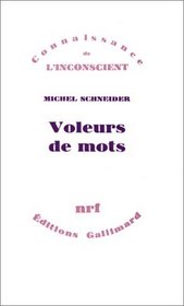 Voleurs de mots: Essai sur le plagiat, la psychanalyse et la pensee (Connaissance de l'inconscient) (French Edition)