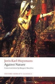 Against Nature: A Rebours (Oxford World's Classics)