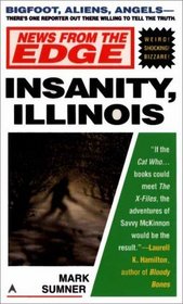 Insanity, Illinois (News from the Edge, Bk 2)