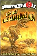 The Day the Dinosaurs Died (I Can Read, 2)