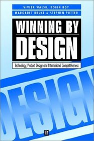 Winning by Design: Technology, Product Design and International Competitiveness