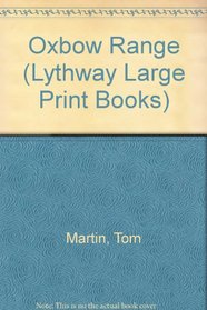 The Oxbow Range (Lythway Large Print Series)