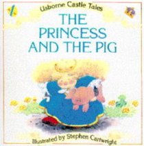 The Princess and the Pig (Castle Tales)