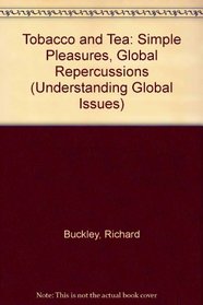 Tobacco and Tea: Simple Pleasures, Global Repercussions (Understanding Global Issues)