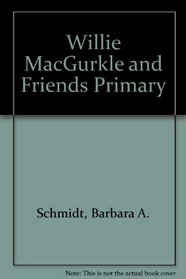 Willie MacGurkle and Friends Big Book