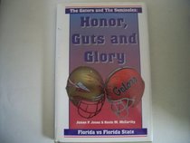The Gators and the Seminoles: Honor, Guts and Glory