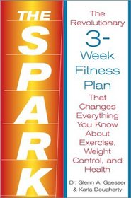 The Spark: A Revolutionary New Plan to Get Fit and Lose Weight