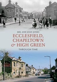 Ecclesfield, Chapeltown and High Green Through Time