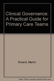 Clinical Governance: A Practical Guide for Primary Care Teams