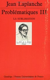 Problmatiques, tome 3 : La Sublimation