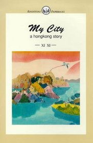 My City : A Hong Kong Story (Renditions Paperbacks)