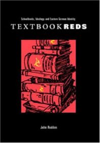 Textbook Reds: Schoolbooks, Ideology, and Eastern German Identity (Post Communist Cultural Studies)