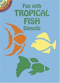 Fun with Tropical Fish Stencils (Dover Little Activity Books)
