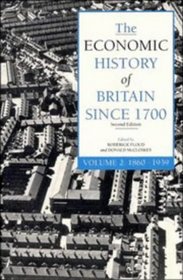 The Economic History of Britain since 1700: Volume 2, 1860-1939