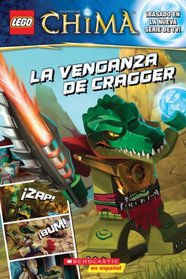 LEGO las leyendas de Chima: La venganza de Cragger: (Spanish language edition of LEGO Legends of Chima: Cragger's Revenge) (Spanish Edition)
