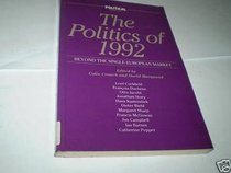 The Politics of 1992: Beyond the Single European Market (