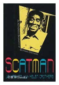 Scatman: An Authorized Biography of Scatman Crothers