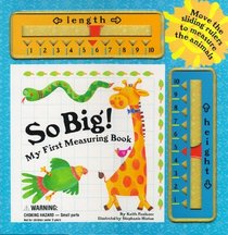 So Big!: My First Measuring Book
