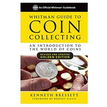 Whitman Guide to Coin Collecting: An Introduction to the World of Coins