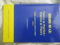 Issues in L2: Theory as Practice/Practice as Theory (Delaware Symposium on Language Studies)