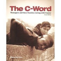 The C-Word: Teenagers and Their Families Living with Cancer