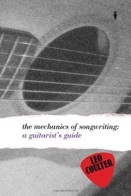 The Mechanics of Songwriting: A Guitarist's Guide