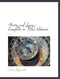 Harry and Lucy: Complete in Three Volumes ...
