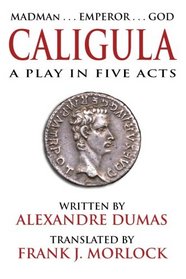 Caligula: A Play in Five Acts