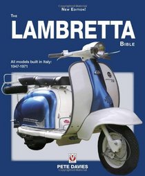 The Lambretta Bible: Covers all Lambretta models built in Italy: 1947-1971 (New Edition)