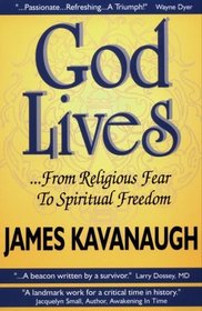 God Lives: ...From Religious Fear to Spiritual Freedom