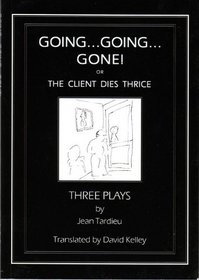 Going...going...gone! The Client Dies Twice: Three Plays