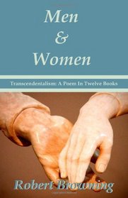 Men And Women by Robert Browning - Transcendentalism: A Poem In Twelve Books - Special Edition