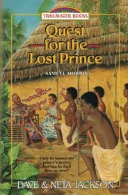 Quest for the Lost Prince: Introducing Samuel Morris (Trailblazer Books) (Volume 19)