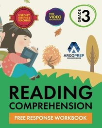 3rd Grade Reading Comprehension Workbook: Free Response Workbook by ArgoPrep