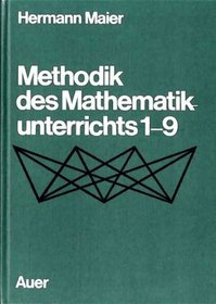 Methodik des Mathematikunterrichts 1 bis 9: Theoret. Teil (German Edition)