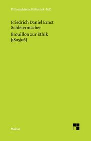 Brouillon zur Ethik (1805/06) (Philosophische Bibliothek) (German Edition)