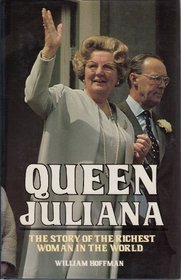 Queen Juliana: The story of the richest woman in the world