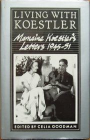 Living with Koestler: Letters, 1945-51