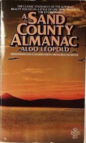 A Sand County Almanac:  With Essays on Conservation from Round River