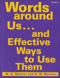 Words Around Us...and Effective Ways to Use Them: And Effective Ways to Use Them