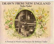 Drawn from New England: Tasha Tudor, a portrait in words and pictures