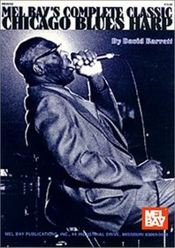 Mel Bay's Complete Classic Chicago Blues Harp