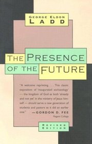 Presence of the Future: The Eschatology of Biblical Realism