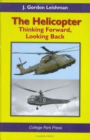 The Helicopter: Thinking Forward, Looking Back